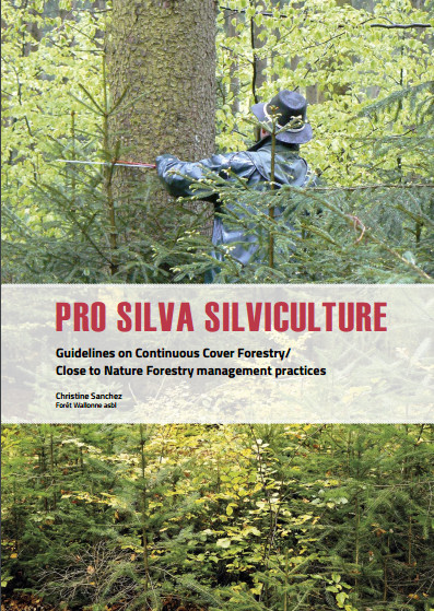 The new guidebook “Pro Silva Silviculture” provides very practical guidelines on implementing continuous cover forestry and close to nature forestry management practices.